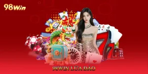 98Win Lừa Đảo